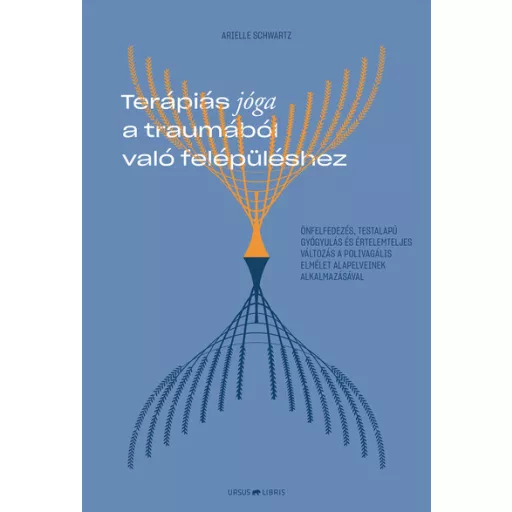 Terápiás jóga a traumából való felépüléshez - Arielle Schwartz
