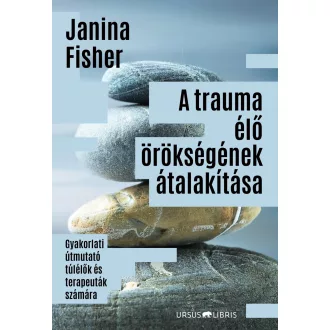   A trauma élő örökségének átalakítása - Janina Fisher