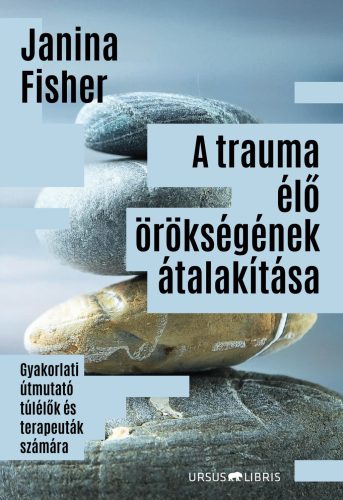 A trauma élő örökségének átalakítása - Janina Fisher