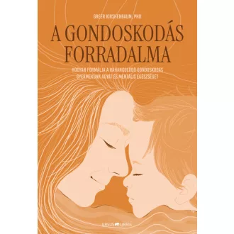 A gondoskodás forradalma - Greer Kirshenbaum