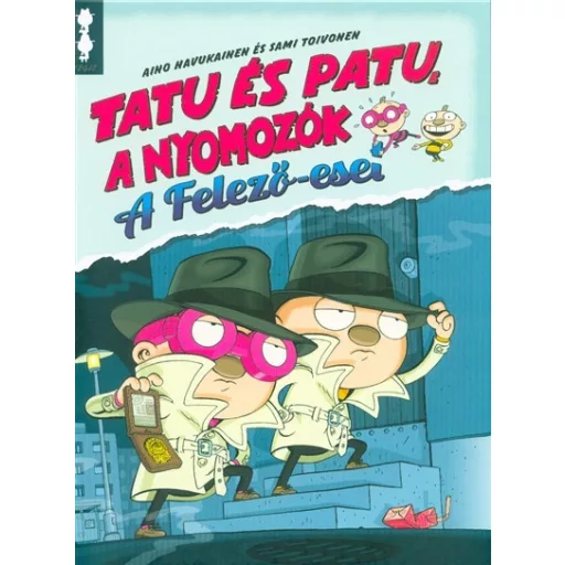 Tatu és Patu, a nyomozók - A felező-eset - Aino Havukainen - Sami Toivonen