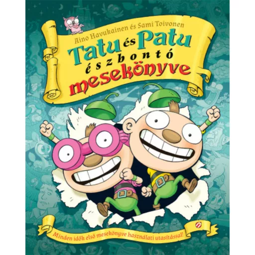 Tatu és Patu észbontó mesekönyve(Aino Havukainen)