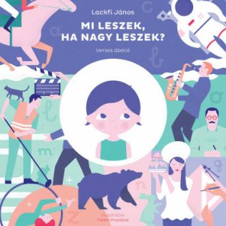 Mi leszek, ha nagy leszek? - Verses ábécé