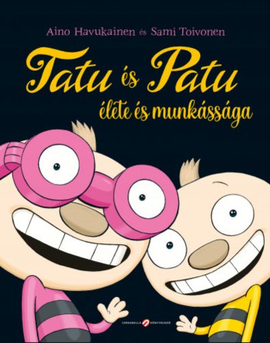 Tatu és Patu élete és munkássága - Aino Havukainen - Sami Toivonen
