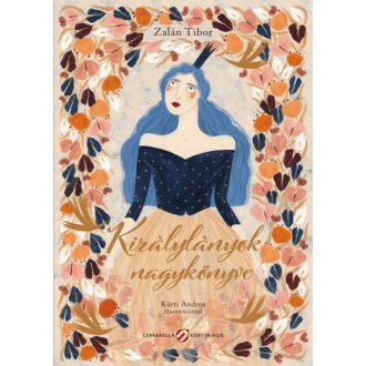 Királylányok nagykönyve - Zalán Tibor