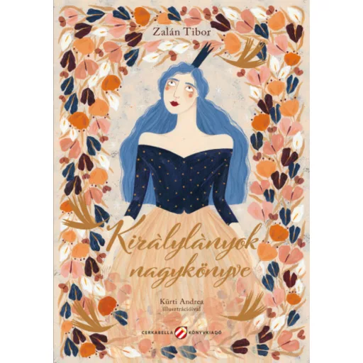 Királylányok nagykönyve - Zalán Tibor