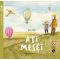 Ati meséi - Hangoskönyv - Kiss Ottó