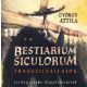 Bestiarium Siculorum - Transzilvállatok - György Attila
