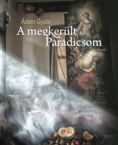 A megkerült Paradicsom (Ádám Gyula)