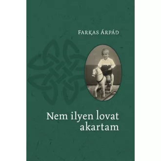 Nem ilyen lovat akartam - Farkas Árpád