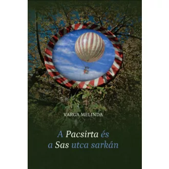 A Pacsirta és a Sas utca sarkán - Varga Melinda