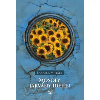 Mosoly járvány idején - Lakatos Mihály
