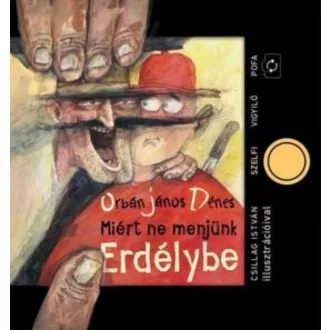 Miért ne menjünk Erdélybe - Orbán János Dénes