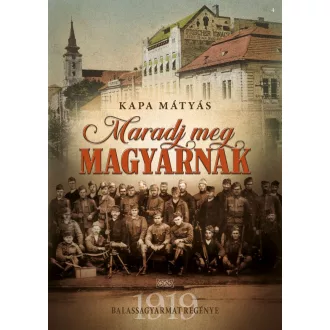 Maradj meg magyarnak - Kapa Mátyás