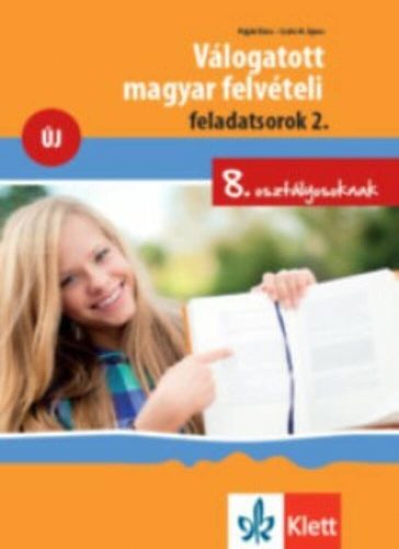 Válogatott magyar felvételi feladatsorok 2. - 8. osztályosoknak (Pojják Klára)