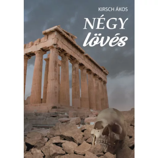Négy lövés - Kirsch Ákos