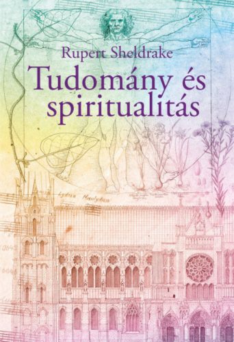 Tudomány és spiritualitás (Rupert Sheldrake)