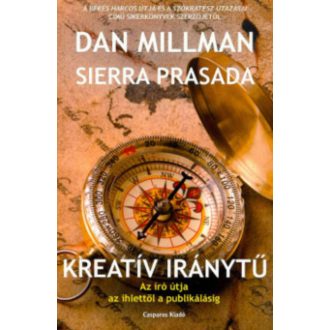 Kreatív iránytű - Az író útja az ihlettől a publikálásig (Dan Millman)