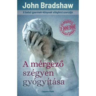 A mérgező szégyen gyógyítása - John Bradshaw