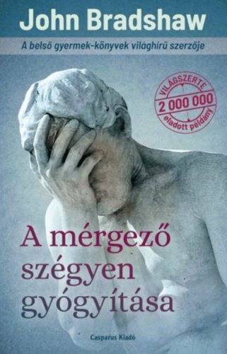 A mérgező szégyen gyógyítása - John Bradshaw