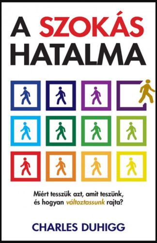 A szokás hatalma - Charles Duhigg