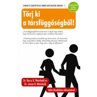   Törj ki a társfüggőségből! - Szabad és szeretetteljes emberi kapcsolatok - Dr. Janae B. és Dr. Barry K. Weinhold