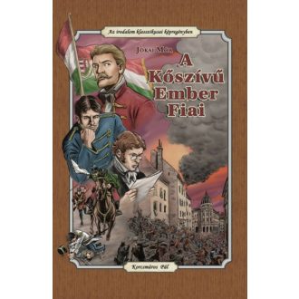   Jókai Mór: A kőszívű ember fiai - Az irodalom klasszikusai Képregényben - Korcsmáros Pál