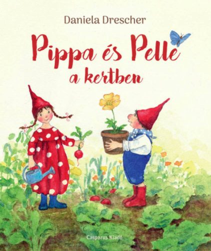 Pippa és Pelle a kertben – Daniela Drescher