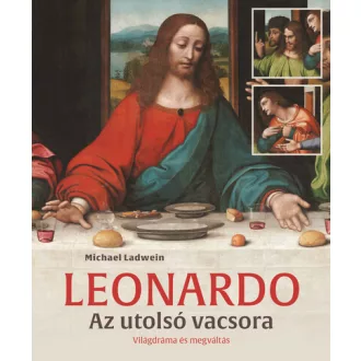 Leonardo - Az utolsó vacsora - Michael Ladwein