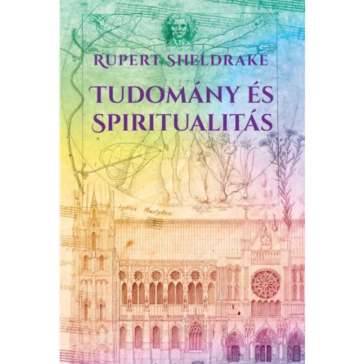 Tudomány és spiritualitás (Új kiadás) - Rupert Sheldrake