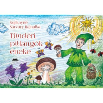 Tündéri pillangók éneke (Szalkayné Sárváry Hajnalka)