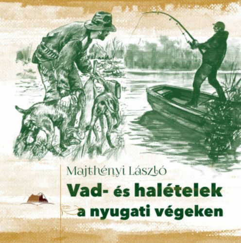 Vad- és halételek a nyugati végeken (Majthényi László)