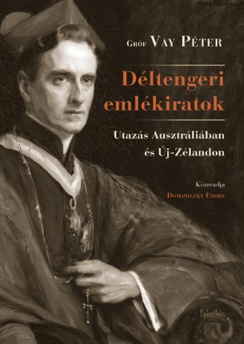 Déltengeri emlékiratok - Utazás Ausztráliában és Új-Zélandon - Vay Péter