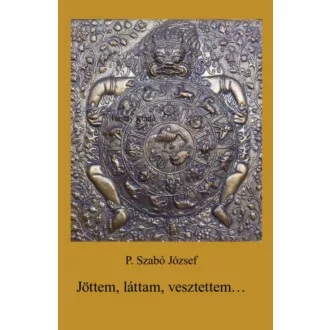 Jöttem, láttam vesztettem - P. Szabó József