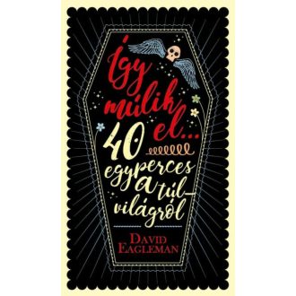   Így múlik el - 40 egyperces a túlvilágról (David Eagleman)