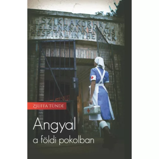 Angyal a földi pokolban - Zsuffa Tünde