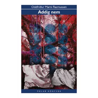Addig nem - Oddfrídur Marni Rasmussen
