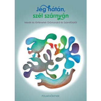 Jég hátán, szél szárnyán - Péteri Vanda szerk.