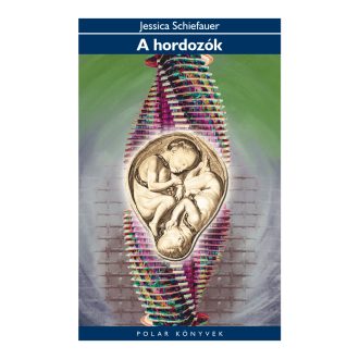 A hordozók - Jessica Schiefauer