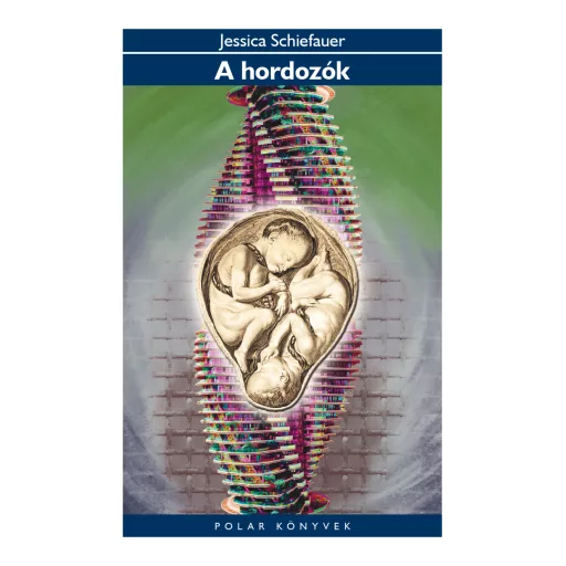 A hordozók - Jessica Schiefauer