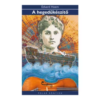 A hegedűkészítő - Edvard Hoem