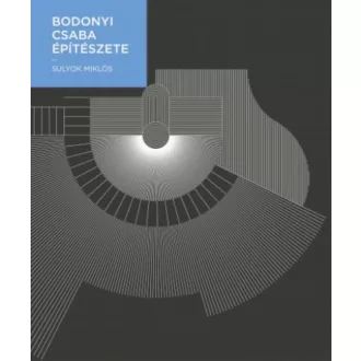 Bodonyi Csaba építészete (Sulyok Miklós)