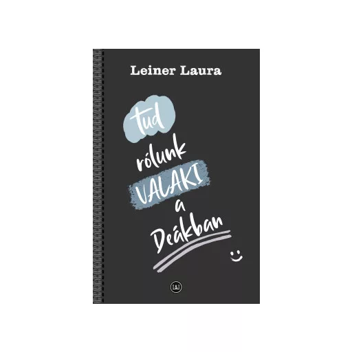 Tud rólunk valaki a Deákban - Leiner Laura