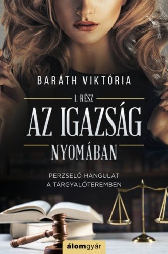 Az igazság nyomában - Igazság sorozat 1. (Baráth Viktória)