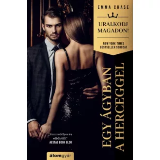 Egy ágyban a herceggel - Uralkodj magadon sorozat (Emma Chase)