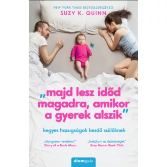   Majd lesz időd magadra, amikor a gyerek alszik - Suzy K. Quinn