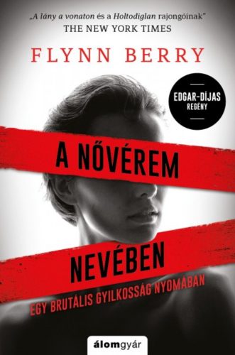 A nővérem nevében - Egy brutális gyilkosság nyomában (Flynn Berry)