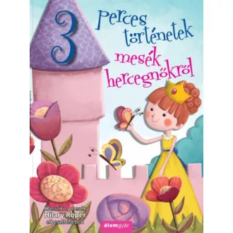 Mesék hercegnőkről - 3 perces történetek (Hilary Roper)