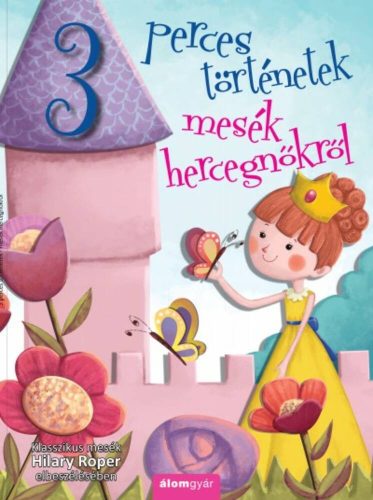 Mesék hercegnőkről - 3 perces történetek (Hilary Roper)