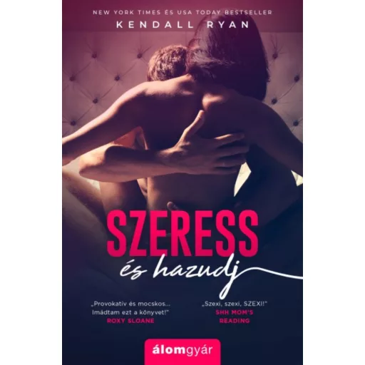 Szeress és hazudj (Kendall Ryan)